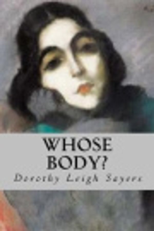 Cover Art for 9781548959159, Whose Body? by Dorothy L Sayers