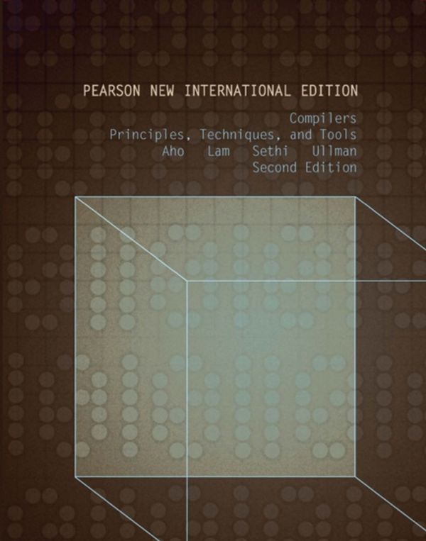 Cover Art for 9781292024349, Compilers: Pearson New International Edition by A.v. Aho, Monica Lam, R. Sethi, Jeffrey Ullman