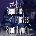 Cover Art for B00G02D17G, The Republic of Thieves: Gentleman Bastard Series, Book 3 by Scott Lynch