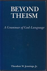 Cover Art for 9780195036138, Beyond Theism: A Grammar of God-Language by Theodore W. Jennings
