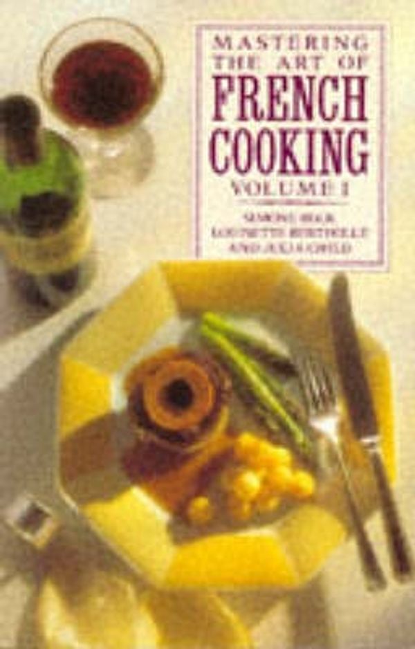 Cover Art for 9780140467864, Mastering the Art of French Cooking: Volume 1 by Simone Beck