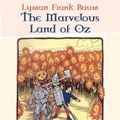 Cover Art for 1230000358842, The Marvelous Land of Oz by Lyman Frank Baum