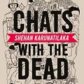 Cover Art for 9780670093298, Chats with the Dead by Shehan Karunatilaka