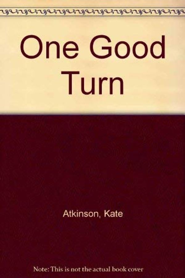 Cover Art for 9780552216104, One Good Turn by Kate Atkinson