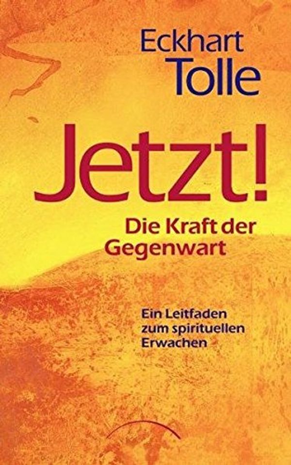 Cover Art for 9783933496539, JETZT! Die Kraft der Gegenwart by Eckhart Tolle