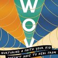 Cover Art for 9781546004356, Woven: Nurturing a Faith Your Kid Doesn’t Have to Heal From by Meredith Miller