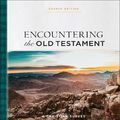 Cover Art for 9781540965806, Encountering the Old Testament: A Christian Survey by Arnold, Bill T, Beyer, Bryan E