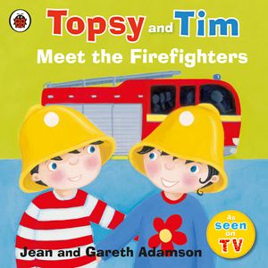 Cover Art for 9781409307211, Topsy and Tim: Meet the Firefighters by Jean Adamson