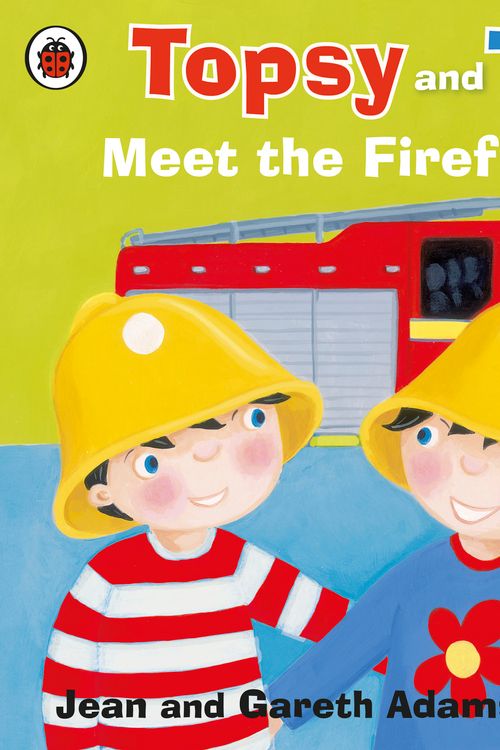 Cover Art for 9781409307211, Topsy and Tim: Meet the Firefighters by Jean Adamson