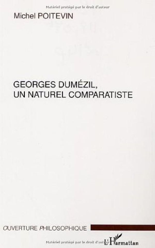 Cover Art for 9782747528979, Georges dumezil un naturel comparatiste by Michel Poitevin