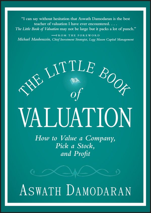 Cover Art for 9781118064146, The Little Book of Valuation: How to Value a Company, Pick a Stock and Profit by Aswath Damodaran