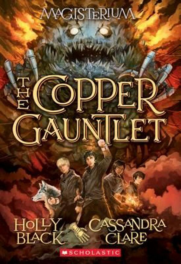 Cover Art for 9780545522298, The Copper Gauntlet (Magisterium, Book 2) by Holly Black, Cassandra Clare