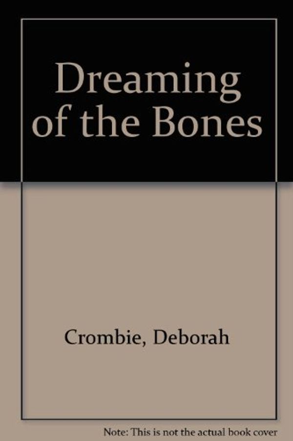 Cover Art for 9780750513159, Dreaming of the Bones by Deborah Crombie