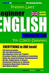 Cover Art for 9781720806073, Preston Lee's Beginner English Lesson 41 - 60 for Czech Speakers (British) by Matthew Preston