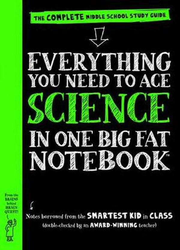 Cover Art for 9780761160953, Everything You Need to Ace Science in One Big Fat NotebookThe Complete Middle School Study Guide by Workman Publishing