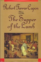 Cover Art for 9780765198297, The Supper of the Lamb: A Culinary Reflection (On Food) by Robert Farrar Capon