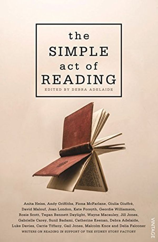 Cover Art for B01F9QTNXO, The Simple Act of Reading by Debra Adelaide (2015-11-01) by Debra Adelaide
