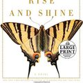 Cover Art for 9780739473856, Rise and Shine (Random House Large Print) by Anna Quindlen