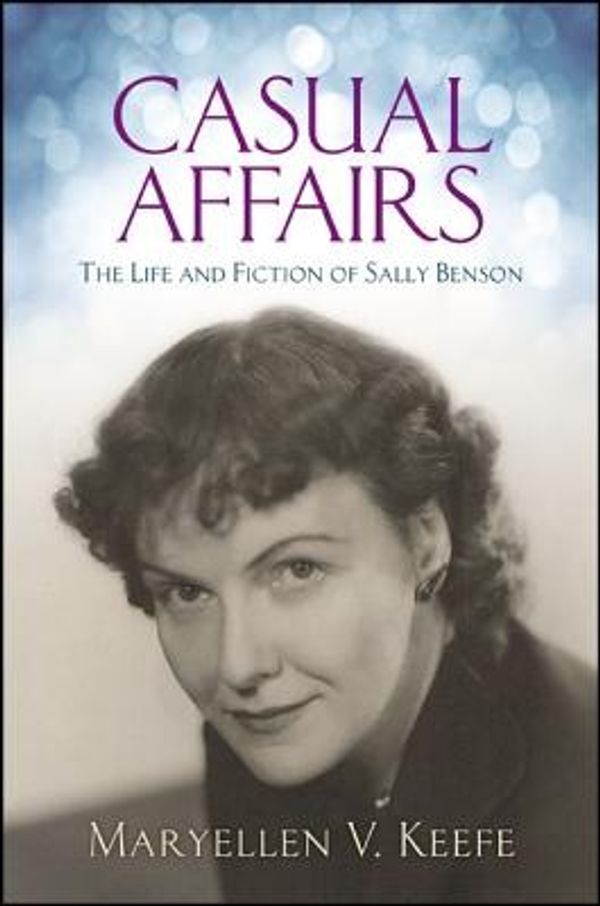 Cover Art for 9781438450896, Casual Affairs: The Life and Fiction of Sally Benson by Maryellen V. Keefe