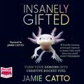 Cover Art for 9781510045699, Insanely Gifted by Jamie Catto