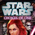 Cover Art for 9781846056772, Star Wars: Choices of One by Timothy Zahn