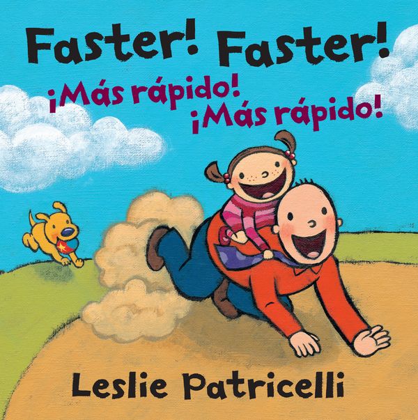 Cover Art for 9780763666118, Faster! Faster! / Mas Rapido! Mas Rapido! by Leslie Patricelli