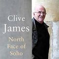 Cover Art for 9780330481281, North Face of Soho: Unreliable Memoirs Volume IV: vol. 4 by Clive James