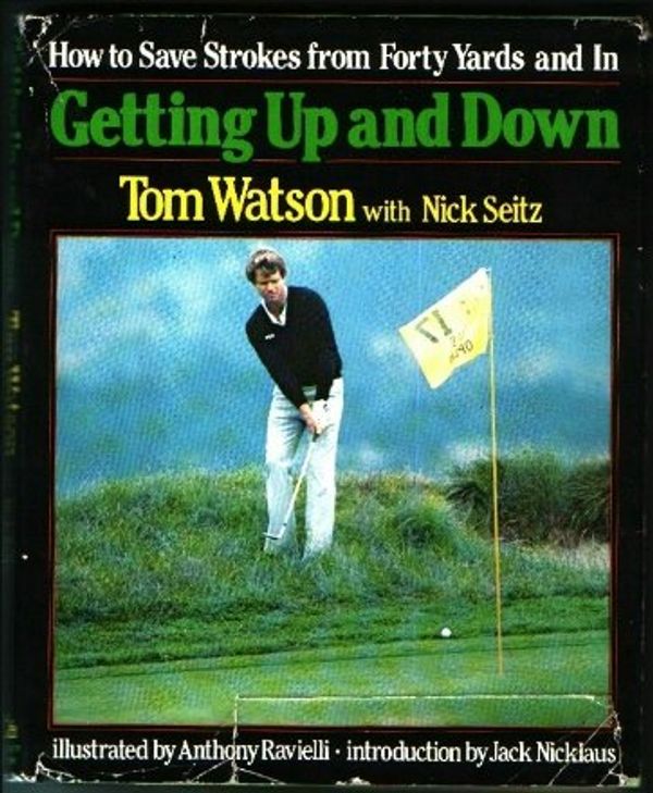 Cover Art for 9780394531427, Getting up and down by Tom Watson