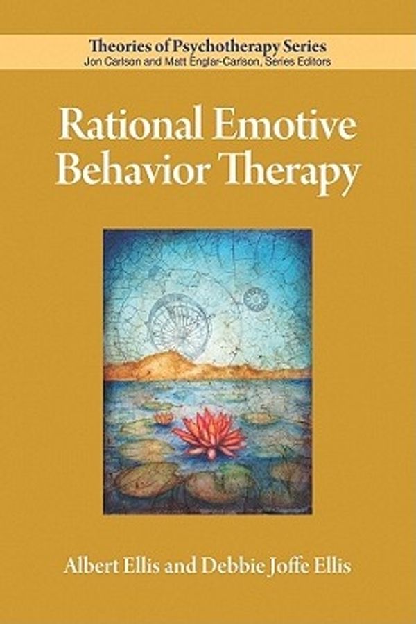 Cover Art for 9781433809613, Rational Emotive Behavior Therapy by Albert Ellis, Debbie Joffe Ellis