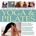 Cover Art for 9780754815822, The Practical Encyclopedia of Yoga and Pilates by Gibbs, Bel, Hall, Doriel, Kelly, Emily, Monks, Jonathan, Smith, Judy, Freedman, Francoise