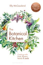 Cover Art for 9781472969453, The Botanical Kitchen: Cooking with fruits, flowers, leaves and seeds by Elly McCausland