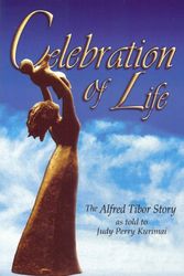 Cover Art for 9780985079901, Celebration of Life by Alfred Tibor