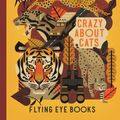 Cover Art for 9781911171164, Crazy About Cats by Owen Davey