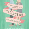 Cover Art for 9781488078729, The Cactus by Sarah Haywood