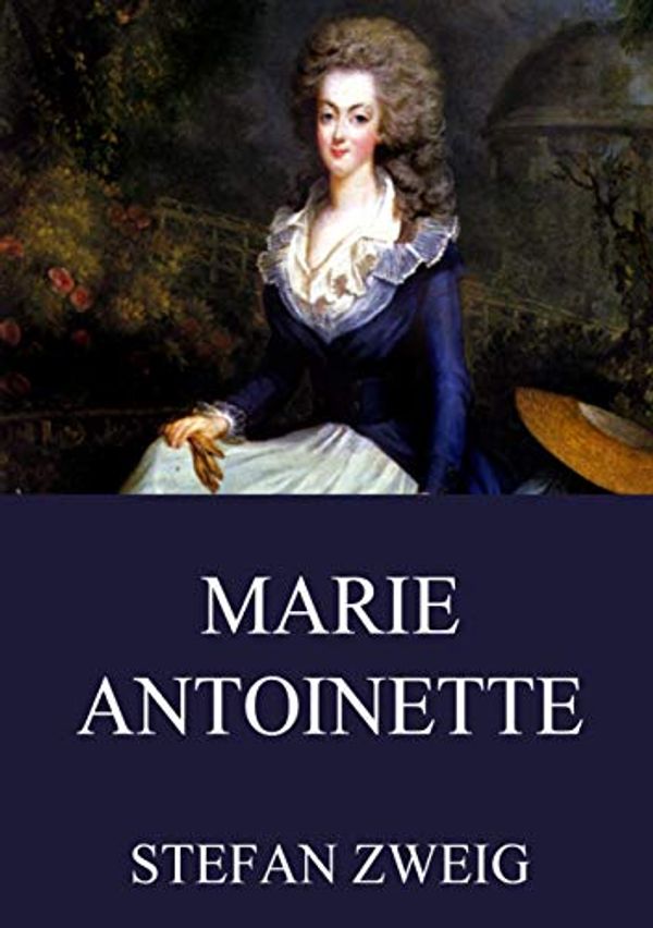 Cover Art for 9783849682187, Marie Antoinette by Stefan Zweig