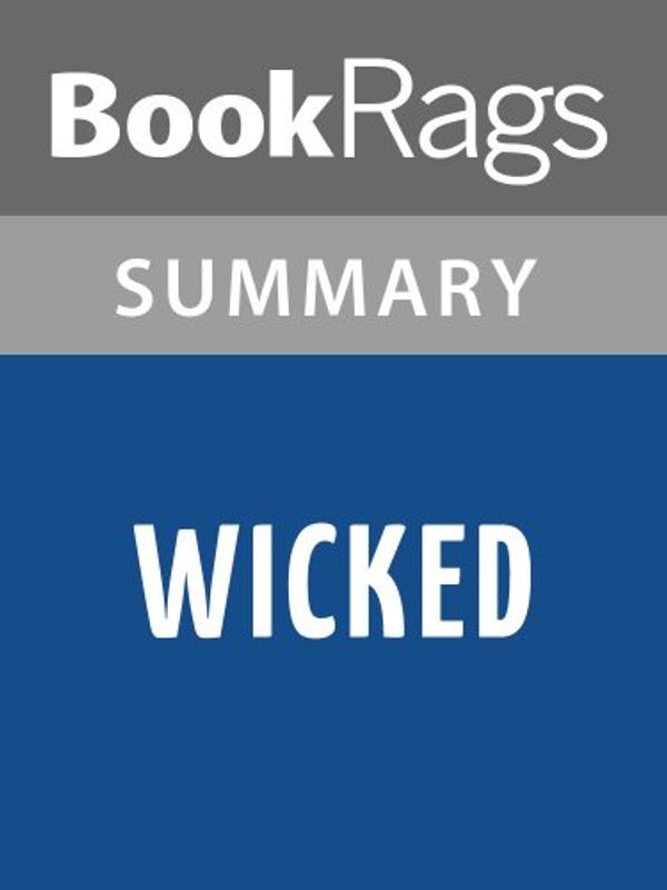 Cover Art for B00F4FEH6Y, Summary & Study Guide Wicked: The Life and Times of the Wicked Witch of the West by Gregory Maguire by BookRags