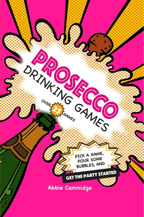 Cover Art for 9781911026426, Prosecco Drinking Games by Abbie Cammidge