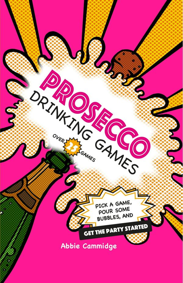Cover Art for 9781911026426, Prosecco Drinking Games by Abbie Cammidge