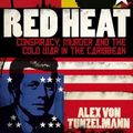 Cover Art for 9780857201898, RED HEAT by Alex Von Tunzelmann