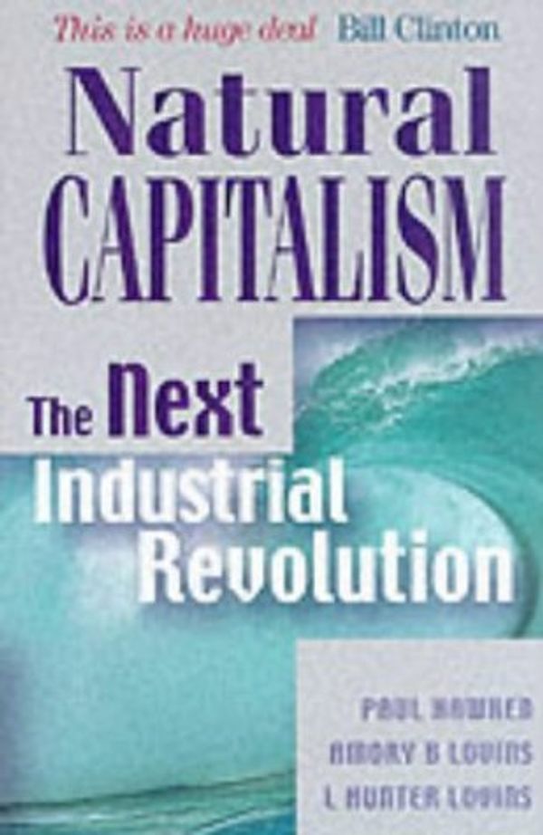 Cover Art for 9781853834615, Natural Capitalism: The Next Industrial Revolution by Paul Hawken
