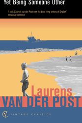 Cover Art for 9780099429852, Yet Being Someone Other by Laurens Der Van Post