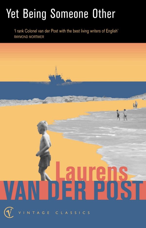 Cover Art for 9780099429852, Yet Being Someone Other by Laurens Der Van Post