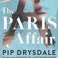 Cover Art for B07VKBB3C5, The Paris Affair by Pip Drysdale