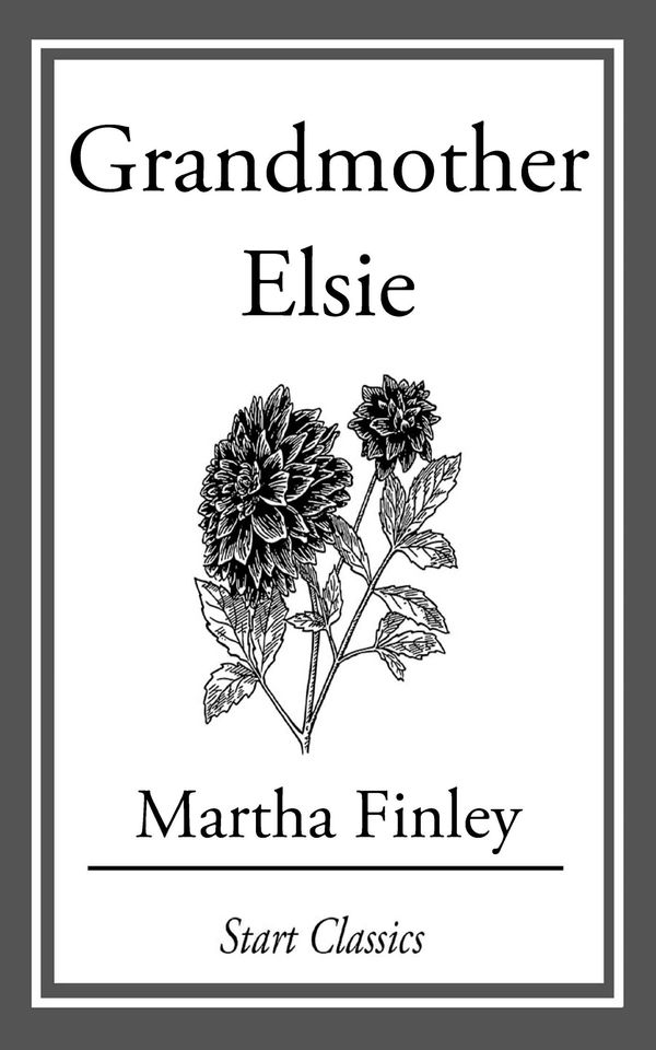 Cover Art for 9781627939300, Grandmother Elsie by Martha Finley