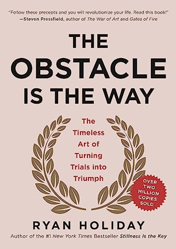Cover Art for 0884534461151, The Obstacle Is the Way: The Timeless Art of Turning Trials into Triumph by Ryan Holiday