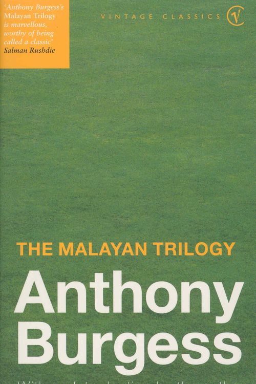 Cover Art for 9780749395926, The Malayan Trilogy by Anthony Burgess