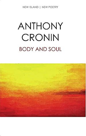 Cover Art for 9781848403994, Body & Soul by Anthony Cronin