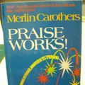 Cover Art for 9780882700601, Praise works! by [By] Merlin Carothers