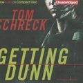 Cover Art for 9781455885596, Getting Dunn by Tom Schreck