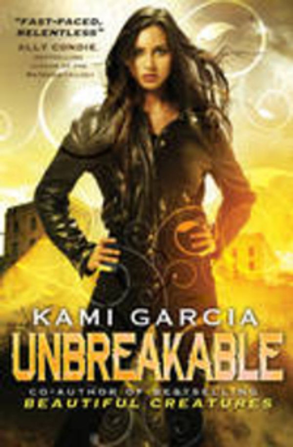 Cover Art for 9781471118531, Unbreakable by Kami Garcia